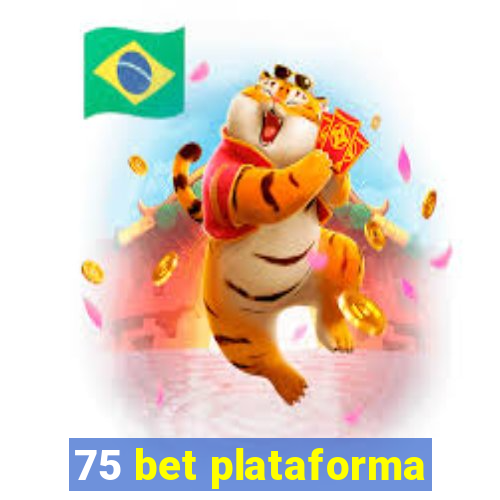 75 bet plataforma